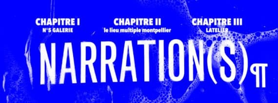 exposition expo narrations n°5 galerie montpellier